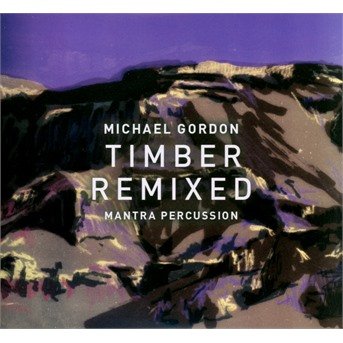 Cover for Gordon / Mantra Percussion / Squarepusher · Gordon: Timber Remixed (CD) (2016)