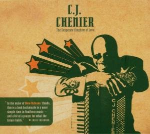 Cover for Chenier C. J. · The Desperate Kingdom of Love (CD) (2008)