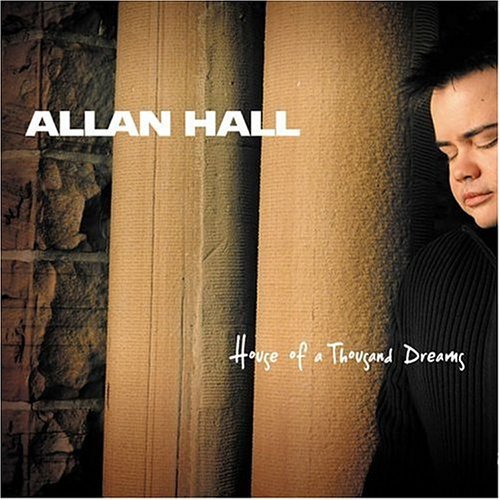 House of a Thousand Dreams - Allan Hall - Música - Curb Records - 0715187874121 - 10 de agosto de 2004