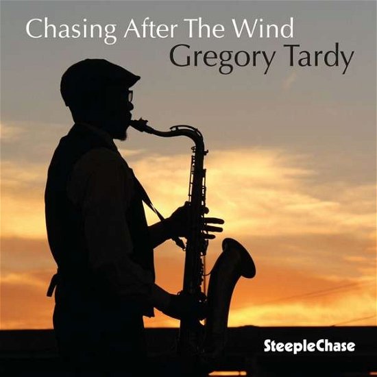 Chasing After The Wind - Gregory Tardy - Música - STEEPLECHASE - 0716043182121 - 27 de outubro de 2016