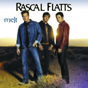 Melt - Rascal Flatts - Música - LYRIC - 0720616503121 - 5 de novembro de 2002
