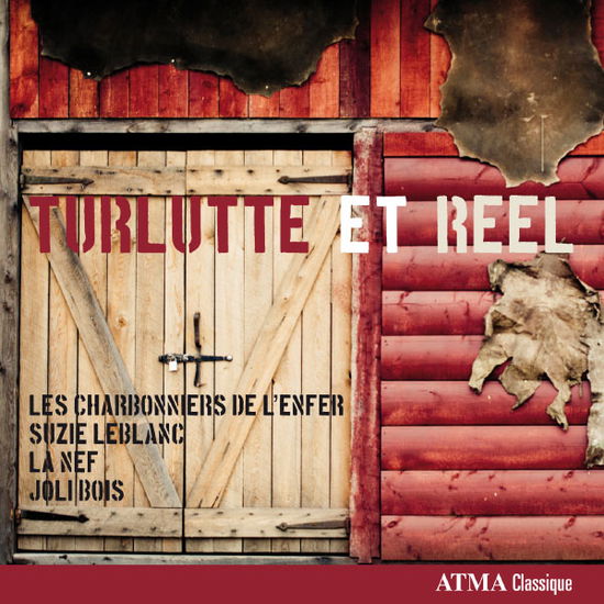 Turlutte Et Reel - Les Charbonniers De L'enfer - Muziek - ATMA CLASSIQUE - 0722056301121 - 13 november 2012