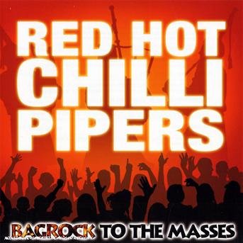 Bagrock to the Masses - Red Hot Chilli Pipers - Música - REL RECORDS - 0722932056121 - 14 de setembro de 2010