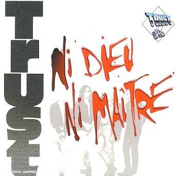 Cover for Trust · Ni dieu ni maitre (CD) [Digipak] (2013)
