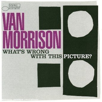 Cover for Van Morrison · What´s Wrong with This Picture (CD) (2003)
