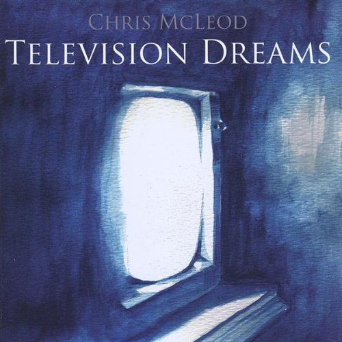 Cover for Chris Mcleod · Television Dreams (CD) (2008)