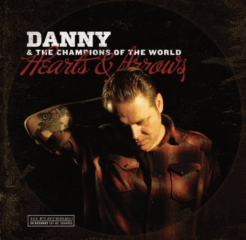 Cover for Danny &amp; the Champions of the World · Hearts &amp; Arrows (CD) [Digipak] (2011)