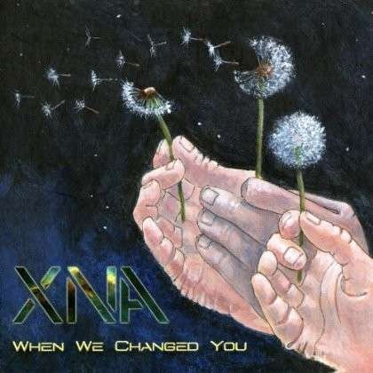 When We Changed You - Xna - Música - Cleopatra Records - 0741157094121 - 22 de outubro de 2013