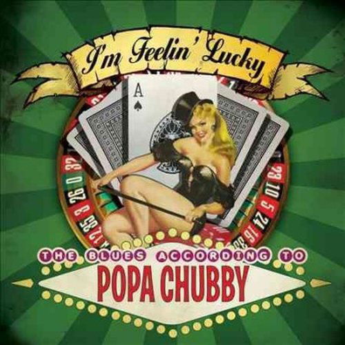 Cover for Popa Chubby · I'm Feelin' Lucky - the Blues According (CD) (2016)