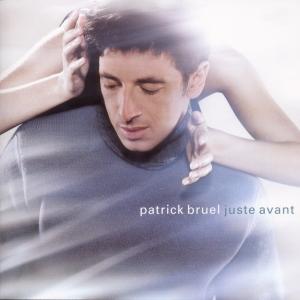 Juste Avant - Patrick Bruel - Musique - RCA RECORDS LABEL - 0743216997121 - 27 juillet 1999