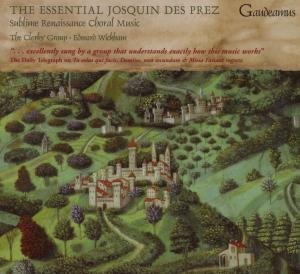 Cover for The Clerks' Group &amp; Edward Wic · The Essential Josquin Des Prez (CD) (2009)