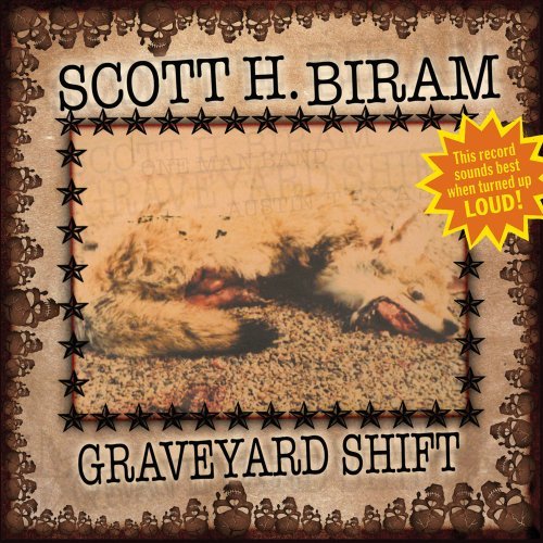 Graveyard Shift - Scott H. Biram - Musiikki - BLOODSHOT - 0744302013121 - tiistai 18. heinäkuuta 2006