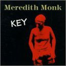 Key - Meredith Monk - Musikk - Lovely Music - 0745295105121 - 12. desember 1995