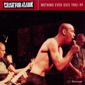 Cover for Cause for Alarm · Nothing Ever Dies (CD) (2000)