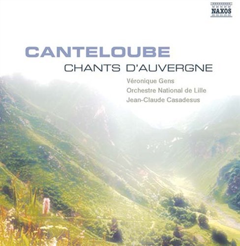 Chants D'auvergne - J. Canteloube - Musik - NAXOS - 0747313249121 - March 15, 2005