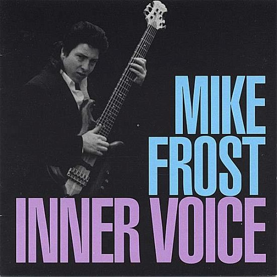Inner Voice - Mike Frost - Musikk - Cat'S Paw - 0752687410121 - 18. januar 2005