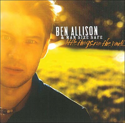 Cover for Ben Allison / Man Size Safe · Little Things Run The World (CD) (2008)