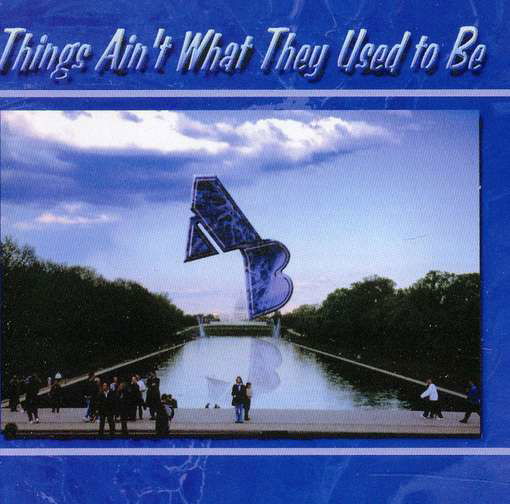 Cover for Us Army Blues Jazz Ensemble · Things Aint What They Used to Be (CD) (2006)