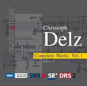 Christoph Delz · Samtliche Werke 1 (CD) (2012)