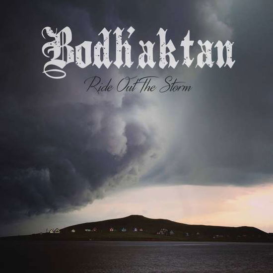 Cover for Bodh'aktan · Ride out the Storm (CD) (2018)