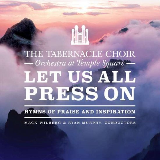 Cover for Tabernacle Choir at Temples Square · Let Us All Press on (CD) (2019)