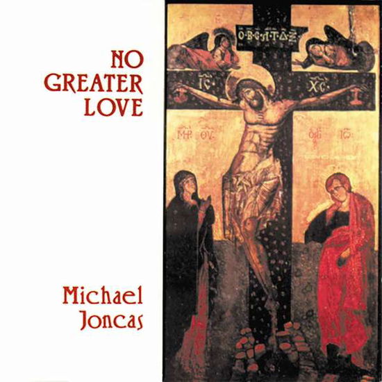 No Greater Love - Michael Joncas - Music - GIA - 0785147019121 - 1988