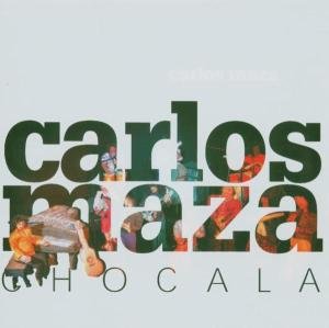 Cover for Carlos Maza · Chocala (CD) (2005)