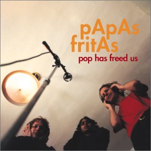 Cover for Papas Fritas · Pop Has Freed Us (CD) (2003)