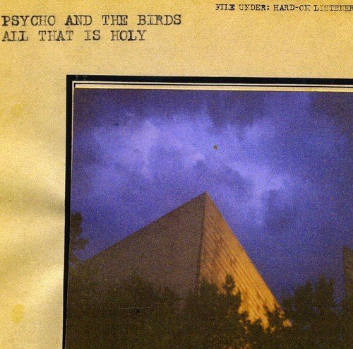 Cover for Psycho And The Birds · All That Is Holy (CD) (2006)
