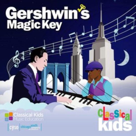 Gershwins Magic Key - Classical Kids - Musik - THE CHILDRENS GROUP - 0803057054121 - 5. marts 2021