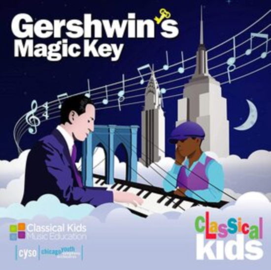 Gershwins Magic Key - Classical Kids - Musik - THE CHILDRENS GROUP - 0803057054121 - 5 mars 2021