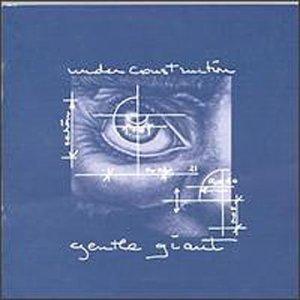 Cover for Gentle Giant · Under Construction (CD) [Box set] (1993)
