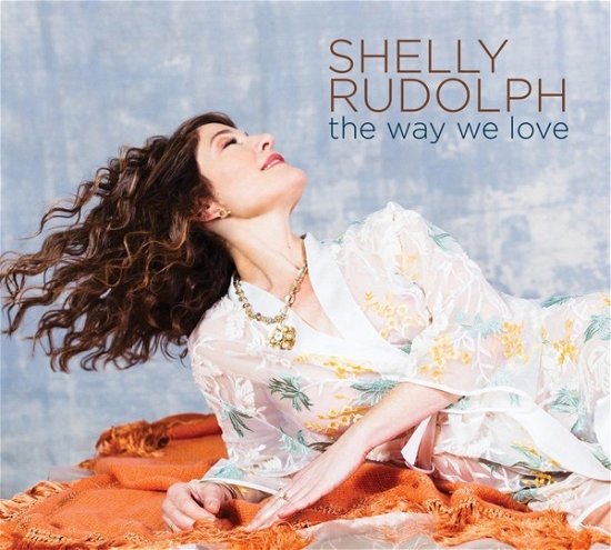 Cover for Shelly Rudolph · Way We Love (CD) (2020)