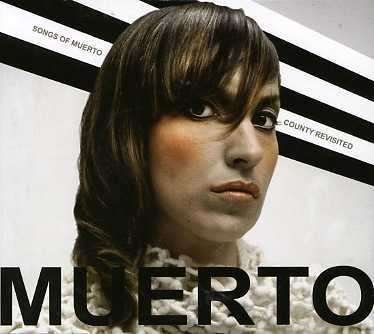 Songs of Muerto County: Revisited - Puerto Muerto - Musik - FIRE - 0809236110121 - 20 mars 2007