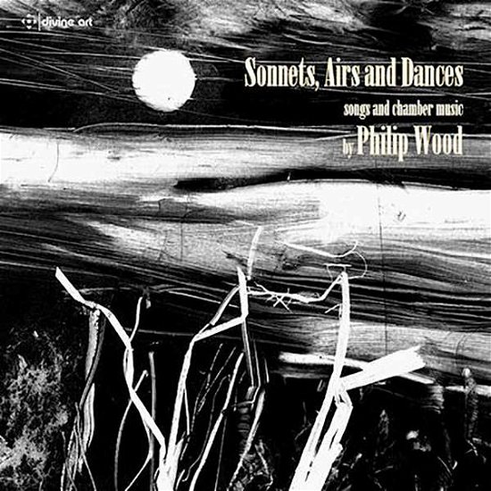 Cover for Wood / Rogers / Bowman / Turner / Bills / Price · Philip Wood: Sonnets Airs &amp; Dances (CD) (2016)