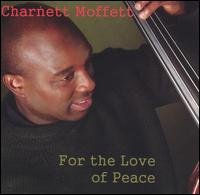 For the Love of Peace - Charnett Moffett - Musik - UNIVERSAL MUSIC - 0822235040121 - 4 maj 2004