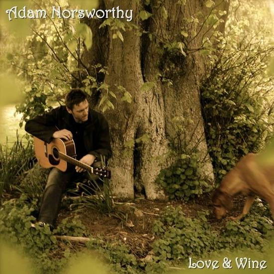 Love And Wine - Adam Norsworthy - Musik - TRAPEZE - 0824046651121 - 8. september 2014