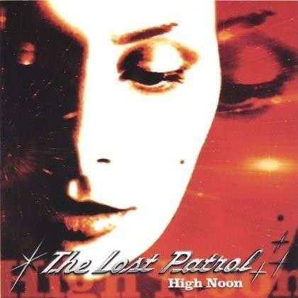 High Noon - Lost Patrol - Musiikki - CD Baby - 0824190002121 - tiistai 7. syyskuuta 2004