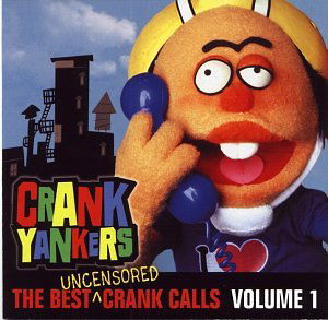 The Best Uncensored Crank Calls Volume 1 - Crank Yankers - Musiikki - ROCK - 0824363000121 - maanantai 14. helmikuuta 2022