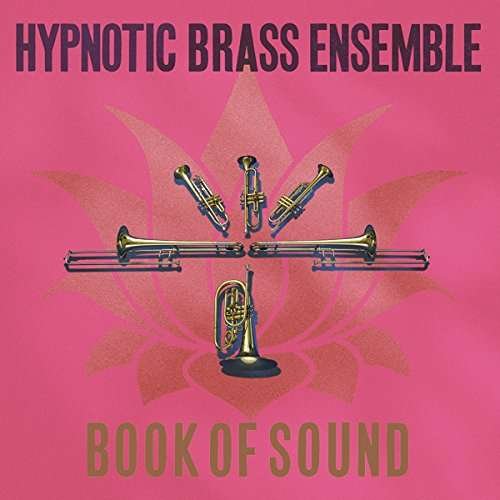 Cover for Hypnotic Brass Ensemble · Book Of Sound (CD) (2017)