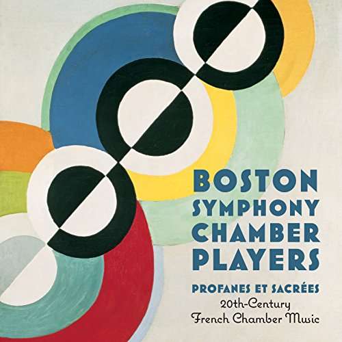 Cover for Boston Symphony Chamber Players · Profanes et Sacrees: 20th Century French Chamber (CD) (2011)