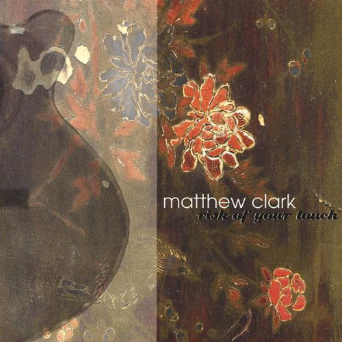 Cover for Matthew Clark · Risk of Your Touch (CD) (2003)