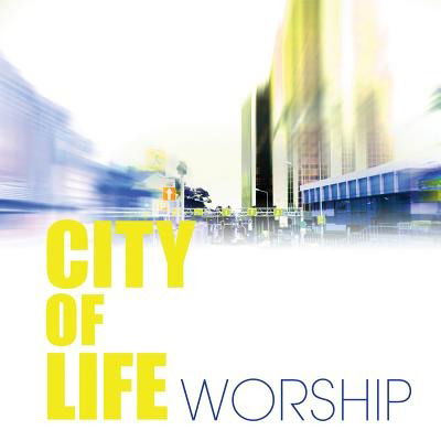 Cover for City of Life · Worship (CD)