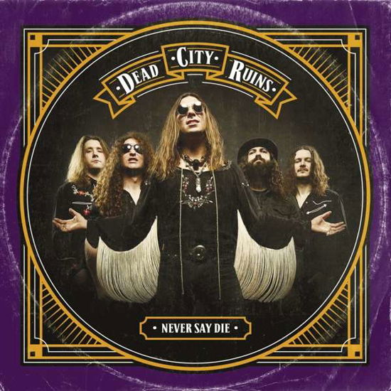 Never Say Die - Dead City Ruins - Muziek - AFM RECORDS - 0884860190121 - 13 april 2018