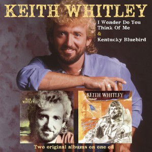 I Wonder Do You Think Of Me & Kentucky Bluebird - Keith Whitley - Music -  - 0886922609121 - 