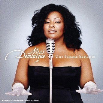 Cover for Miss Dominique · Une Femme Battante (CD) (2006)