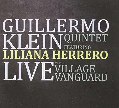 Cover for Guillermo Klein · Live at the Village Vanguard (CD) (2014)