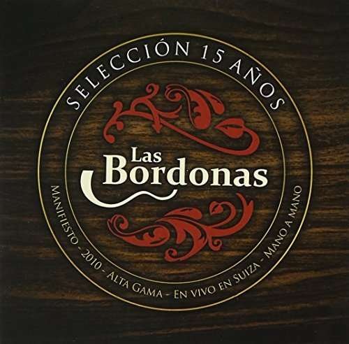 Cover for Las Bordonas · Seleccion 15 Anos (CD) (2015)