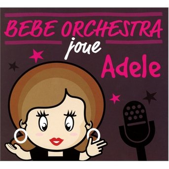 Bebe Orchestra Joue Adele - Judson Mancebo - Musikk - Sony - 0888837372121 - 14. november 2013