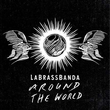 Around the World - Labrassbanda - Music - RCA - 0889853872121 - March 3, 2017